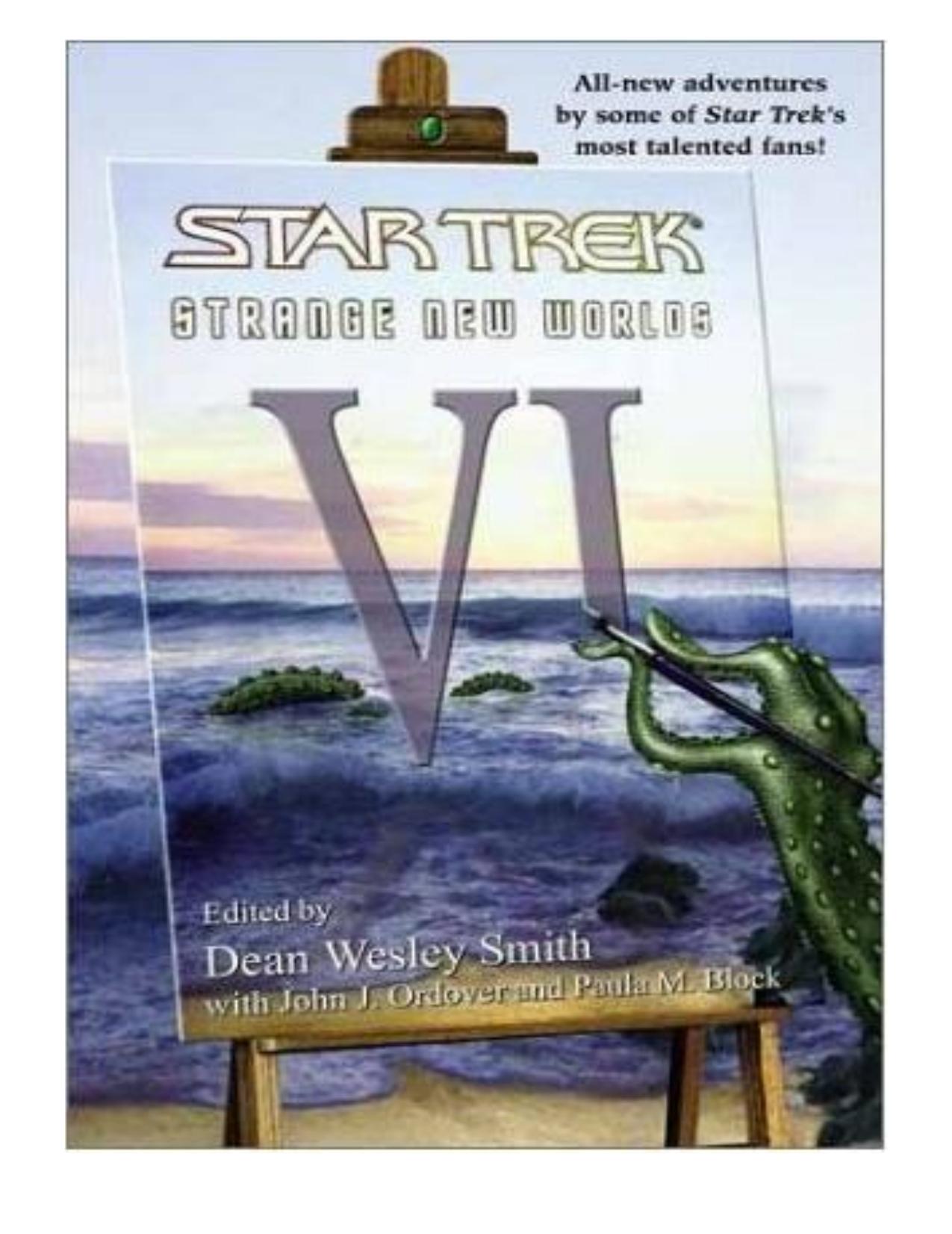 Strange New Worlds, Vol. 6 (Star Trek) by Dean Wesley Smith John J. Ordover Paula M. Block