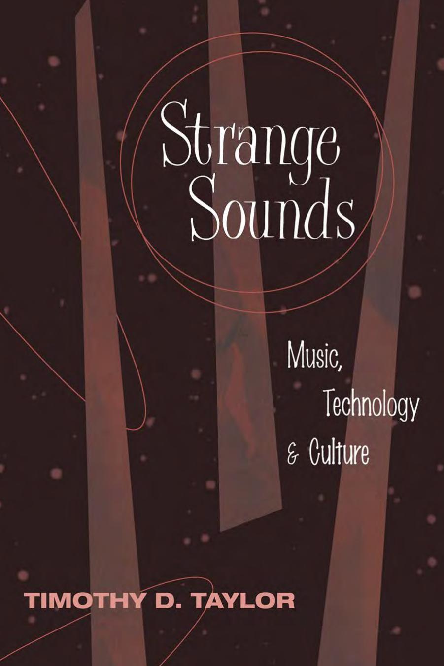 Strange Sounds: Music, Technology and Culture by Unknow
