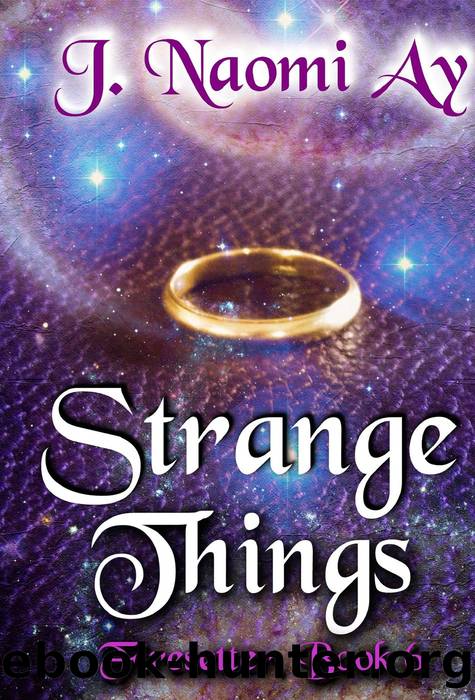 Strange Things (Firesetter, #6) by J. Naomi Ay