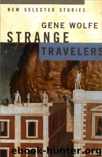 Strange Travelers by Gene Wolfe