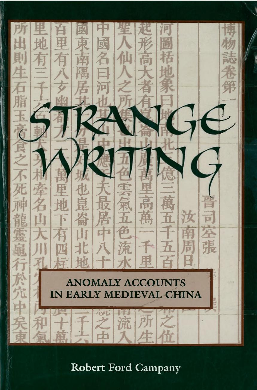 Strange Writing: Anomaly Accounts in Early Medieval China by Robert Ford Campany