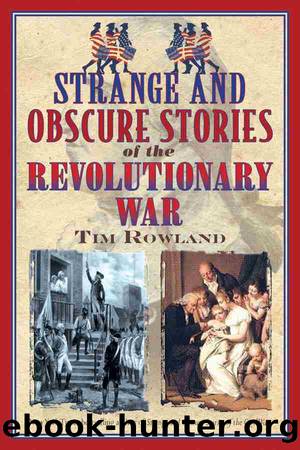 Strange and Obscure Stories of the Revolutionary War by Tim Rowland