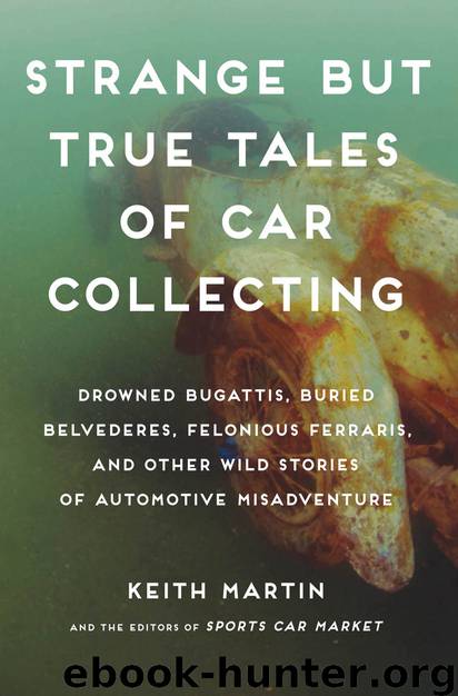 Strange but True Tales of Car Collecting by Keith Martin