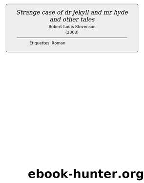 Strange case of dr jekyll and mr hyde and other tales by Robert Louis Stevenson