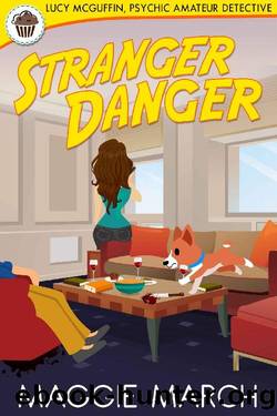 Stranger Danger (Lucy McGuffin, Psychic Amateur Detective Book 4) by Maggie March