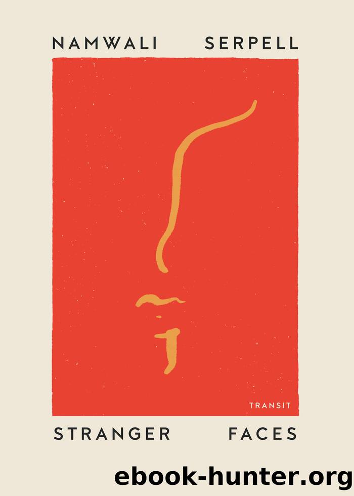 Stranger Faces by Namwali Serpell