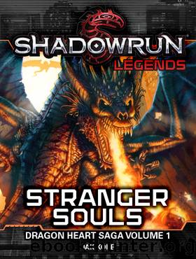 Stranger Souls (The Dragon Heart Saga, Volume 1): Shadowrun Legends, #13 by Jak Koke