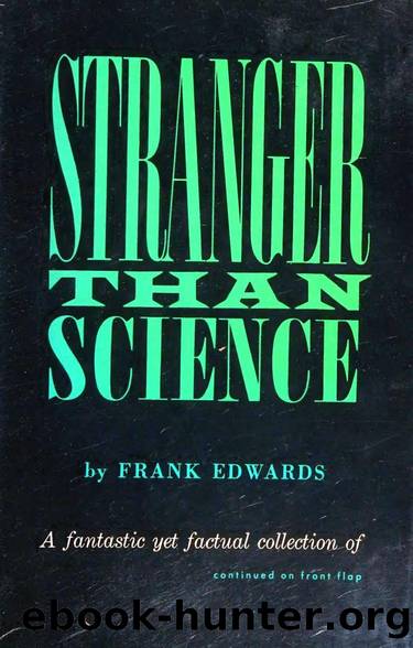 Stranger Than Science (1959) by Frank Edwards