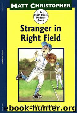 Stranger in Right Field by Matt Christopher & Bert Dodson