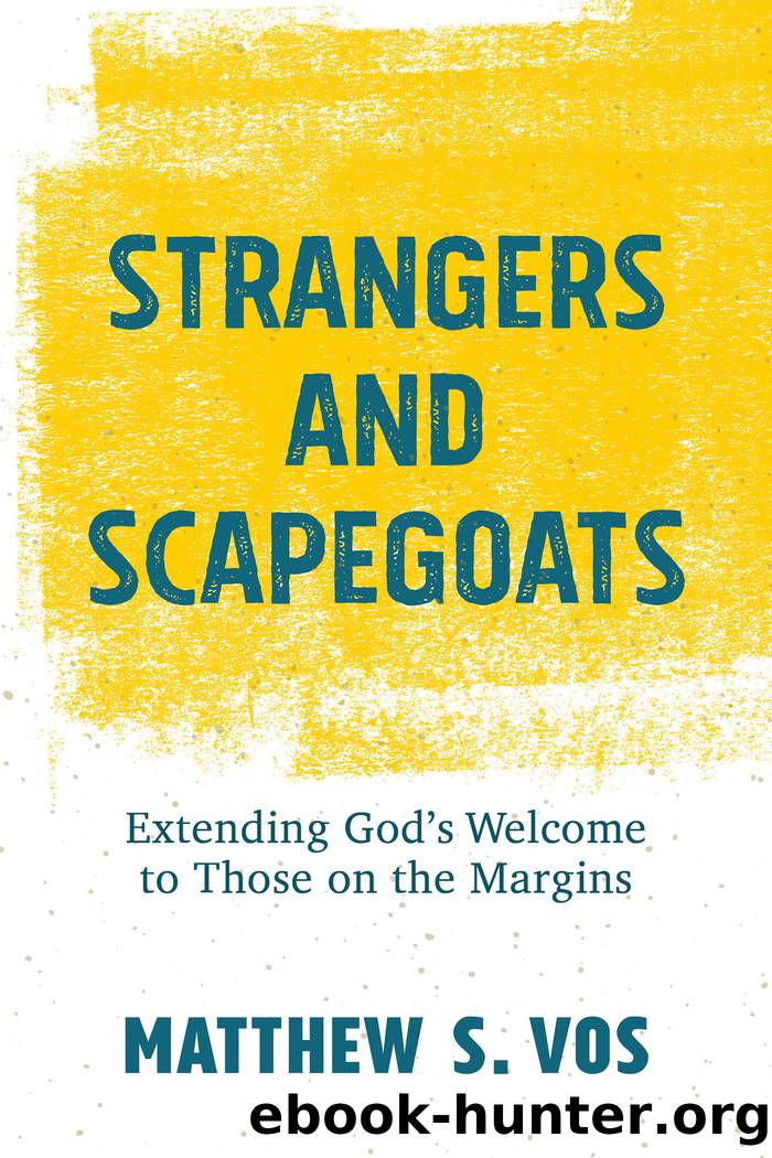 Strangers and Scapegoats by Matthew S. Vos