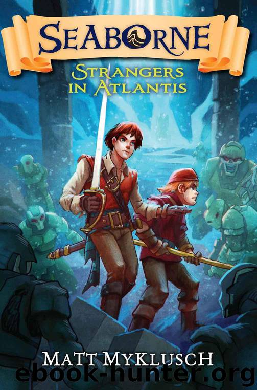 Strangers in Atlantis (Seaborne) by Myklusch Matt