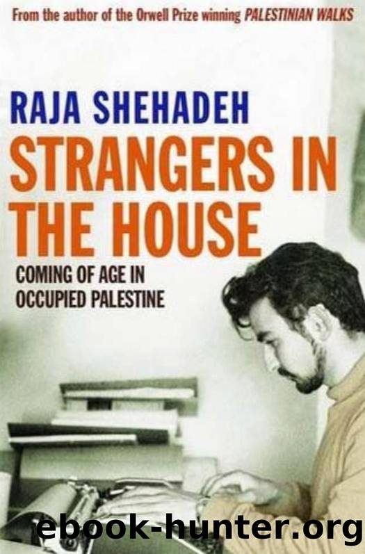 Strangers in the House Coming of Age in Occupied Palestine by Raja Shehadeh
