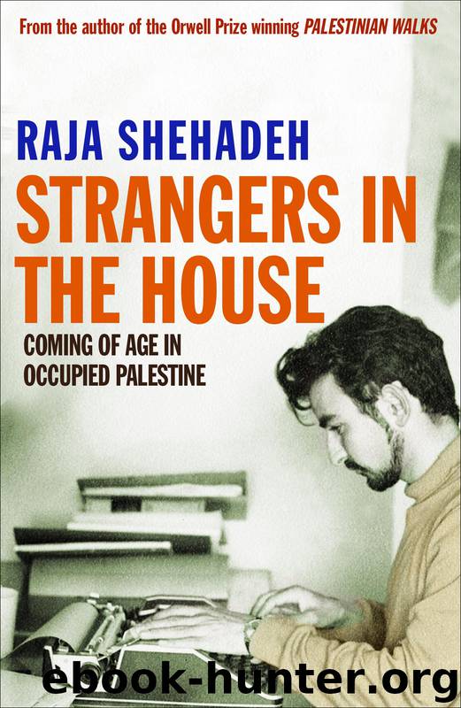 Strangers in the House by Shehadeh Raja