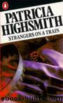 Strangers on a Train - (Teacher's Notes) by Patricia Highsmith