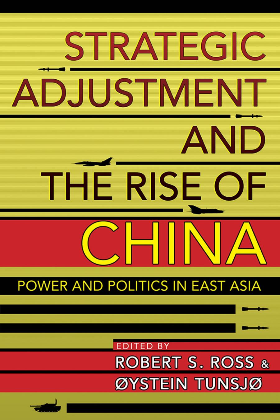 Strategic Adjustment and the Rise of China by Robert S. Ross