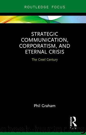 Strategic Communication, Corporatism, and Eternal Crisis by Phil Graham