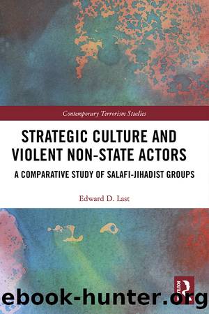 Strategic Culture and Violent Non-State Actors by Edward D. Last