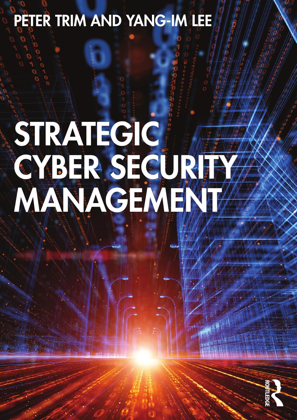 Strategic Cyber Security Management by Peter Trim Yang-Im Lee