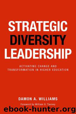 Strategic Diversity Leadership: Activating Change and Transformation in Higher Education by Damon A. Williams