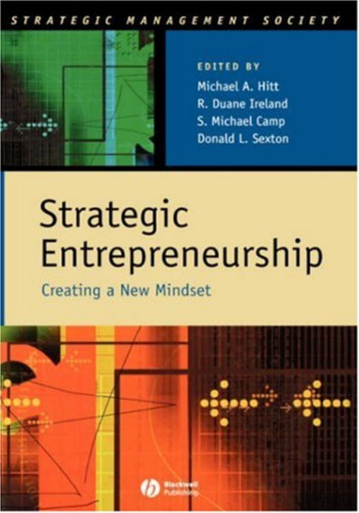 Strategic Entrepreneurship: Creating a New Mindset by Michael A. Hitt R. Duane Ireland S. Michael Camp Donald L. Sexton