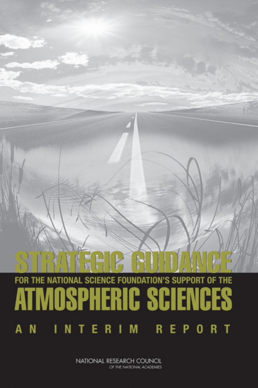 Strategic Guidance for the National Science Foundationâs Support of the Atmospheric Sciences: An Interim Report by John Armstrong (ed.)
