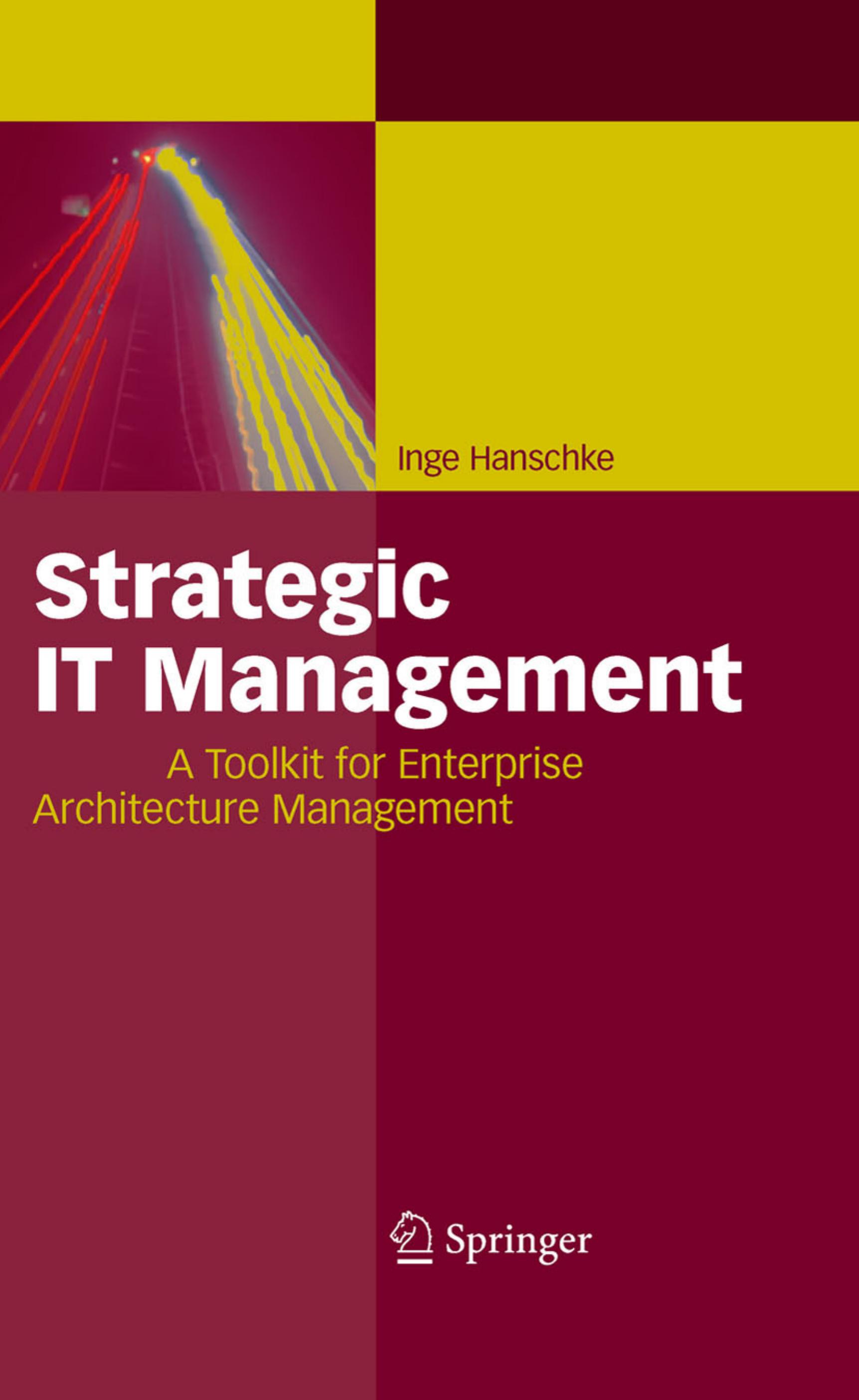 Strategic IT Management: A Toolkit for Enterprise Architecture Management by Inge Hanschke (auth.)