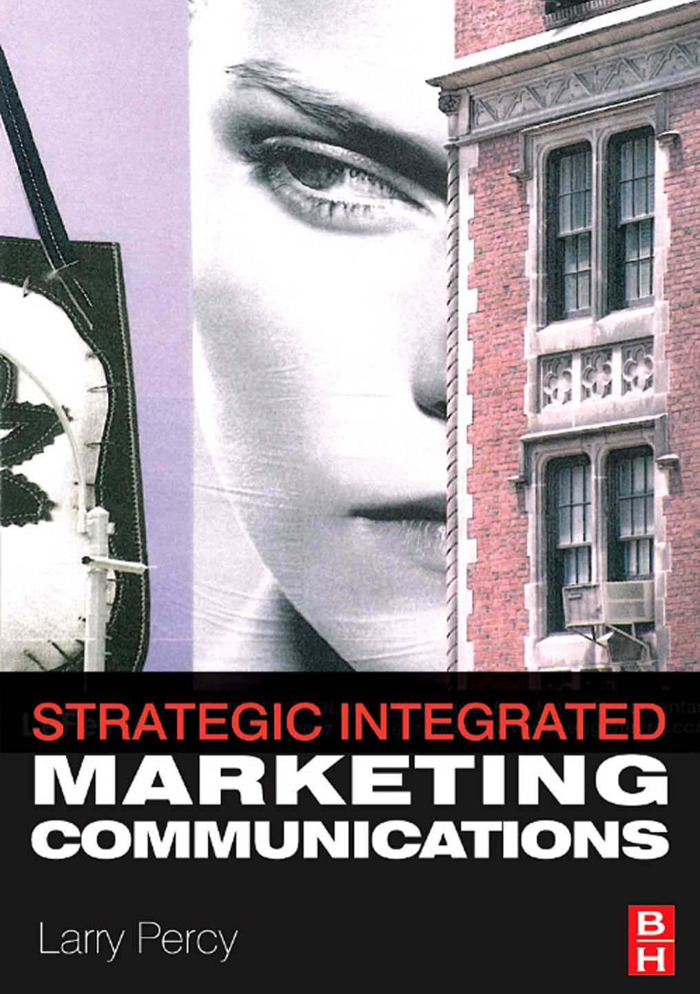 Strategic Integrated Marketing Communications by Larry Percy