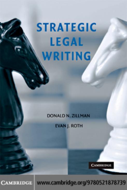 Strategic Legal Writing by Donald N. Zillman Evan J. Roth