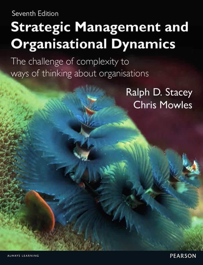 Strategic Management and Organisational Dynamics by Ralph.D. Stacey Chris Mowles