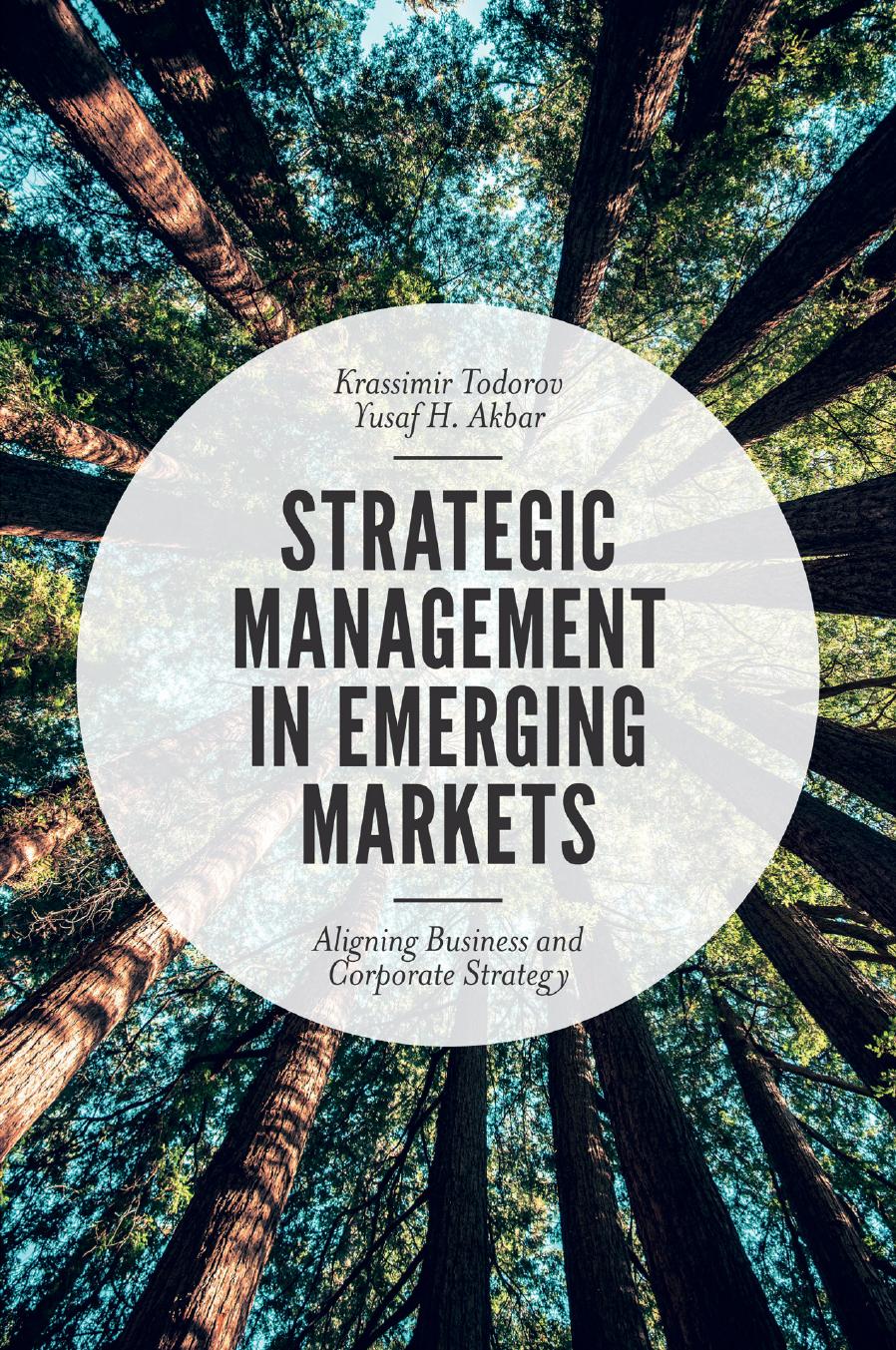 Strategic Management in Emerging Markets: Aligning Business and Corporate Strategy by Krassimir Todorov