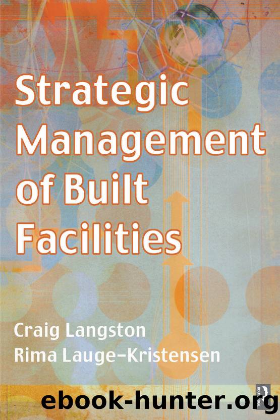 Strategic Management of Built Facilities by Langston Craig;Lauge-Kristensen Rima;
