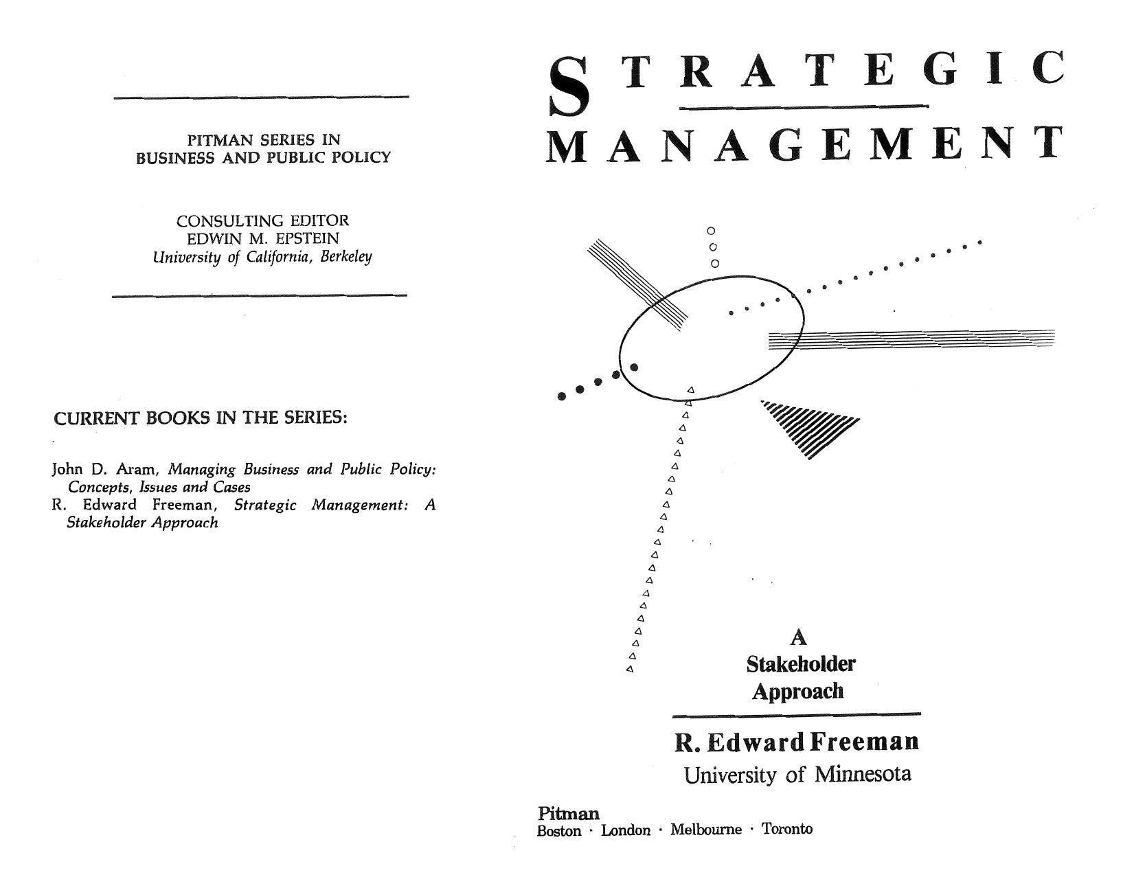 Strategic Management: A Stakeholder Approach (Pitman Series in Business and Public Policy) by R. Edward Freeman