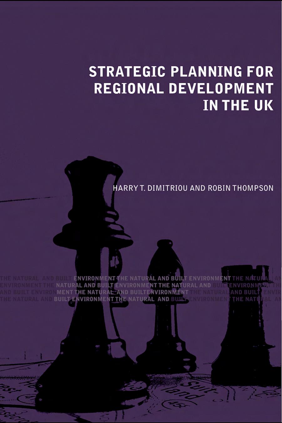 Strategic Planning for Regional Development: Principles and Practice in the UK by Harry Dimitriou Robin Thompson