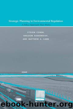 Strategic Planning in Environmental Regulation: A Policy Approach That Works (American and Comparative Environmental Policy) by Steven Cohen