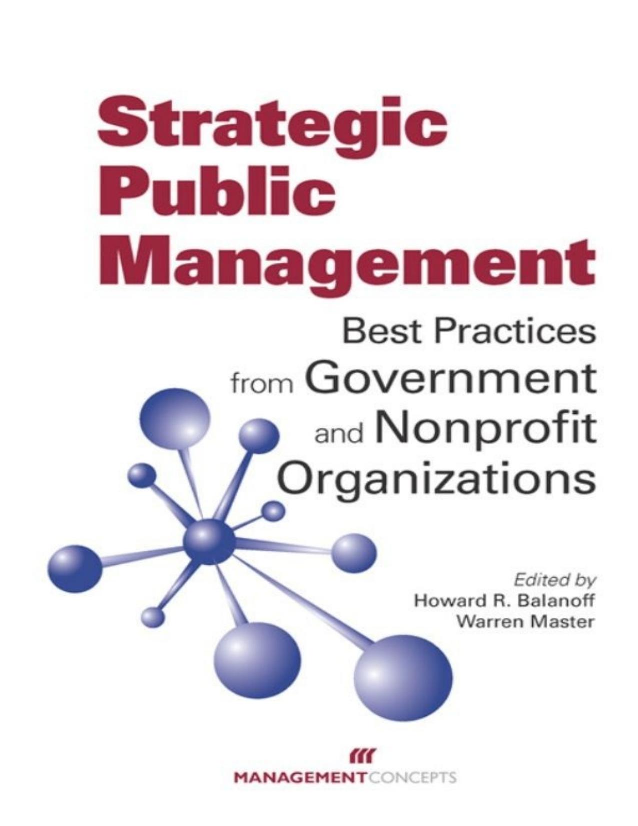 Strategic Public Management: Best Practices from Government and Nonprofit Organizations by Balanoff Howard R.; Master Warren