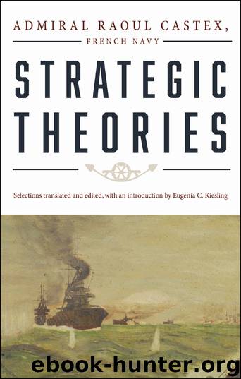 Strategic Theories by Admiral Raoul Castex French Navy