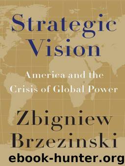 Strategic Vision: America and the Crisis of Global Power by Zbigniew Brzeziński