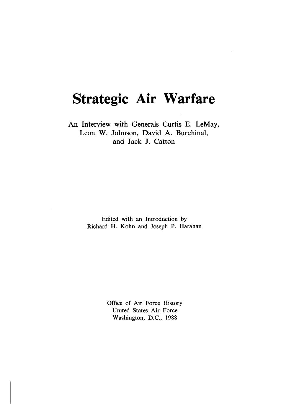 Strategic air warfare : an interview with generals Curtis E. LeMay, Leon W. Johnson, David A. Burchinal, and Jack J. Catton by unknow