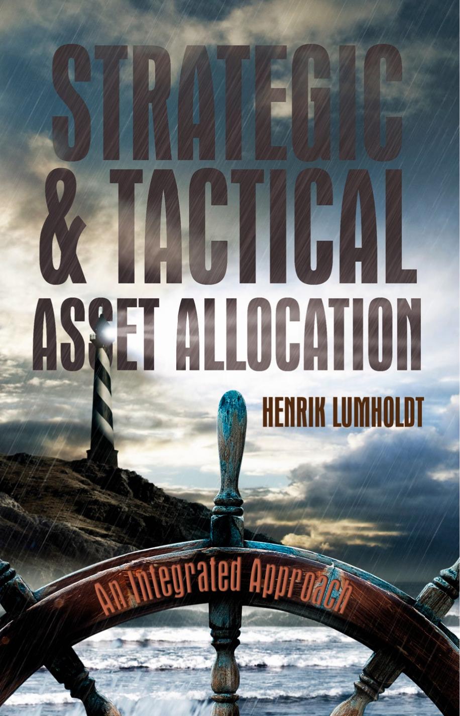 Strategic and Tactical Asset Allocation by Henrik Lumholdt