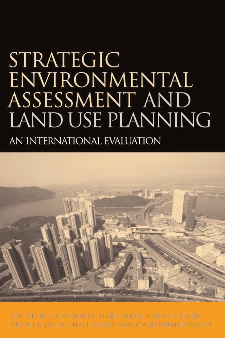 Strategic environmental assessment and land use planning: an international evaluation by Carys E. Jones