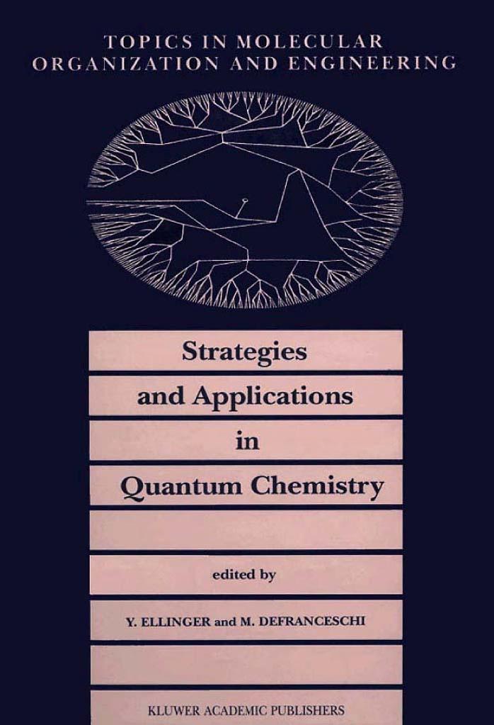 Strategies And Applications In Quantum Chemistry From Molecular Astrophysics To Molecular Engineering Y Ellinger by Unknown