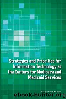 Strategies and Priorities for Information Technology at the Centers for Medicare and Medicaid Services by National Research Council
