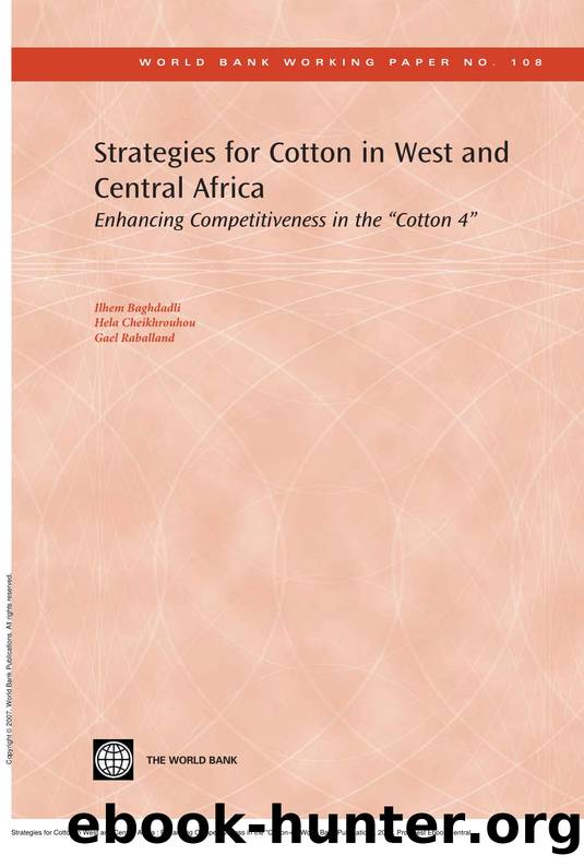 Strategies for Cotton in West and Central Africa : Enhancing Competitiveness in the "Cotton-4" by Ilhem Baghdadli; Hela Cheikhrouhou; Gael Raballand