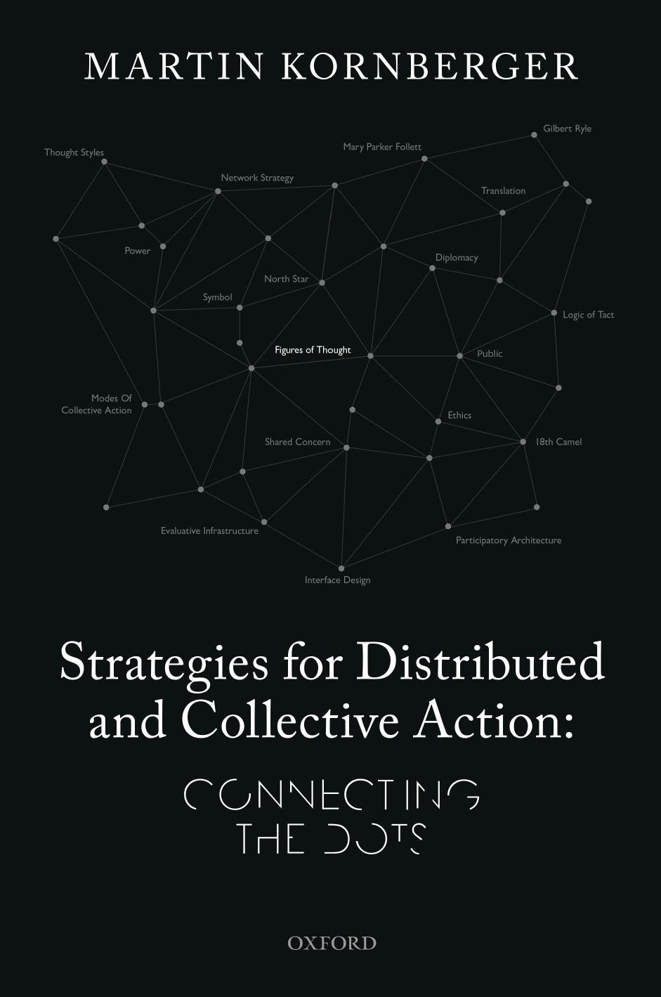 Strategies for Distributed and Collective Action: Connecting the Dots by Martin Kornberger