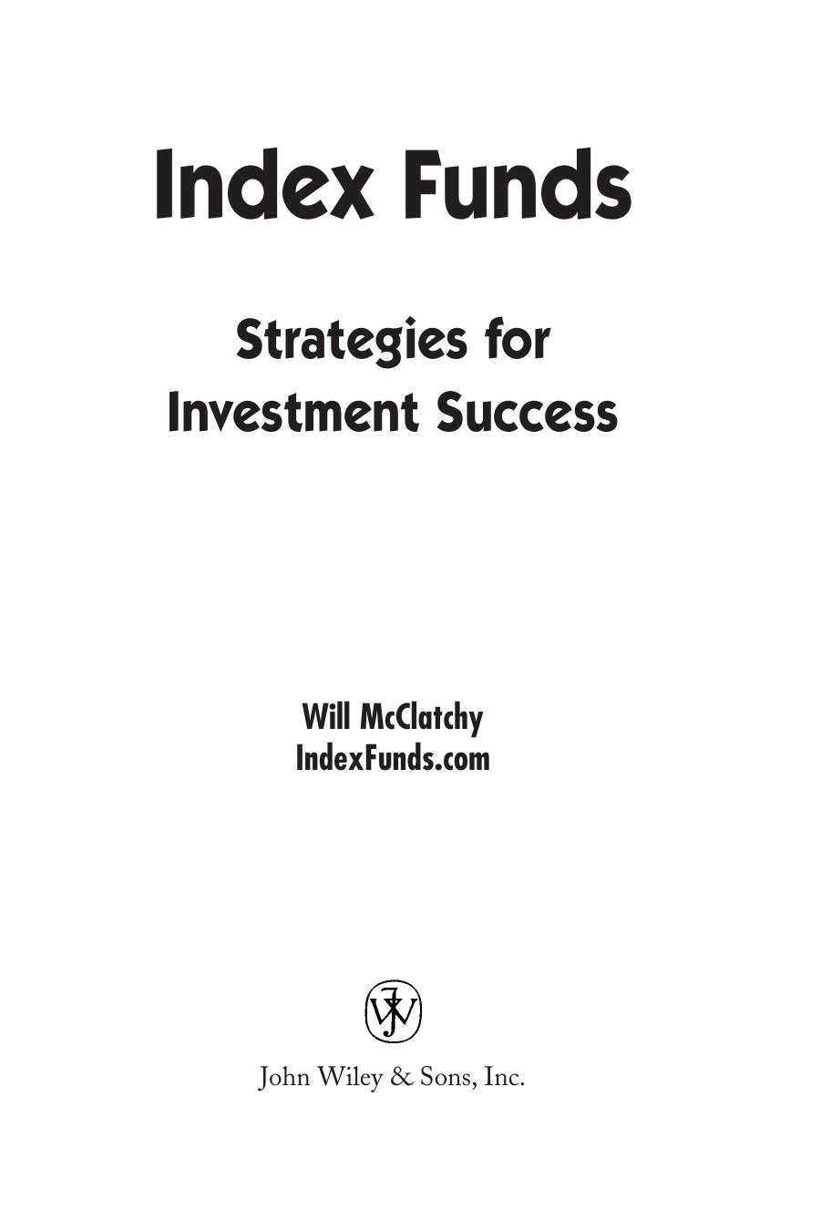 Strategies for Investment Success: Index Funds by Will McClatchy IndexFunds.com
