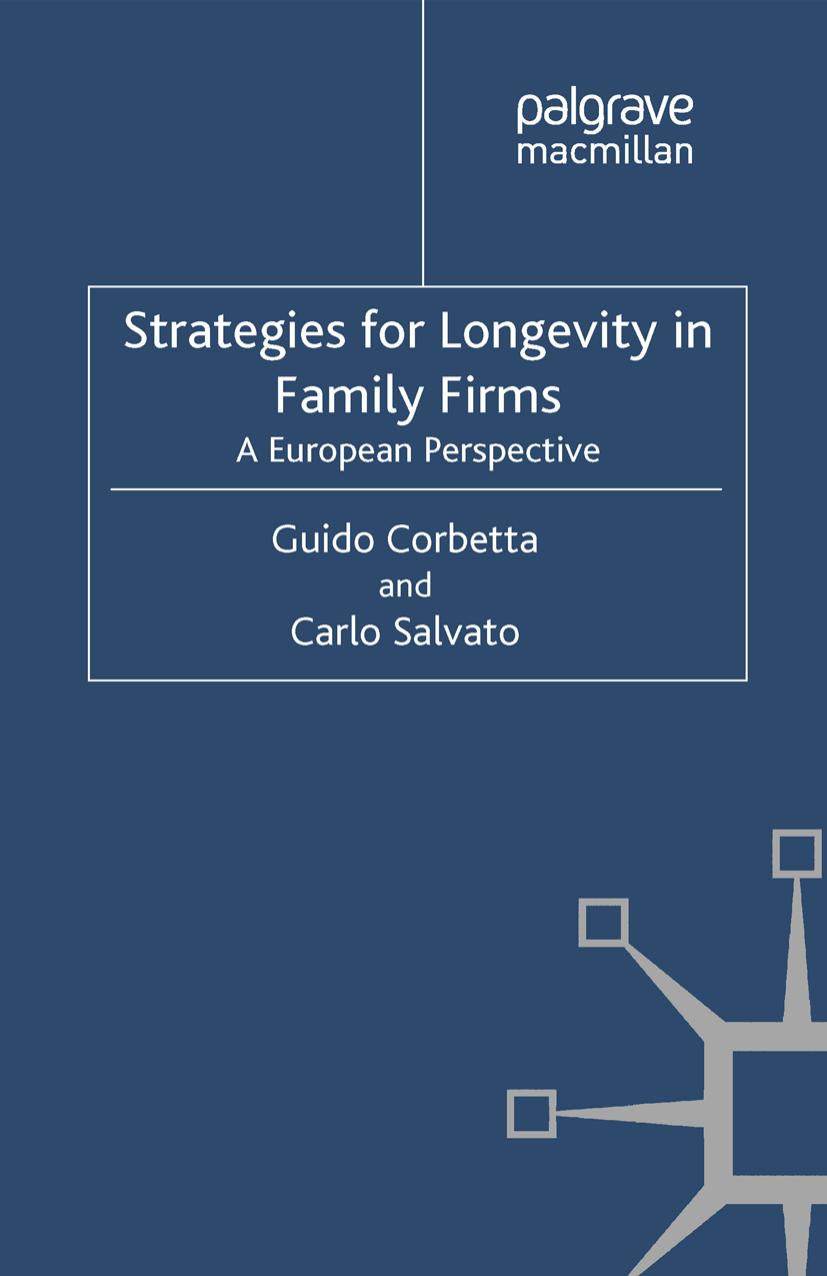 Strategies for Longevity in Family Firms: A European Perspective by Guido Corbetta Carlo Salvato (auth.)