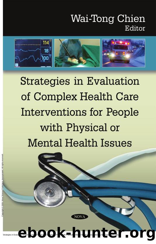 Strategies in Evaluation of Complex Health Care Interventions for People with Physical or Mental Health Issues by Wai-Tong Chien