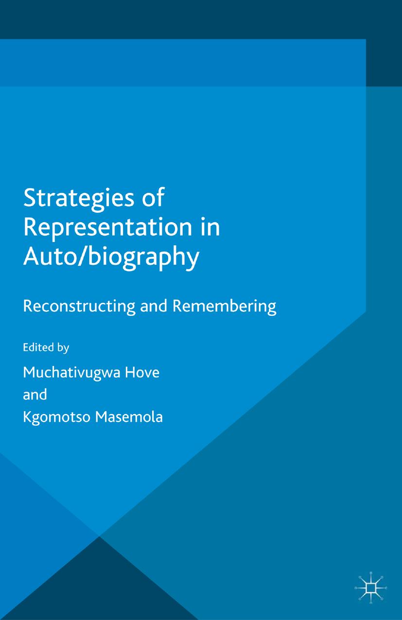 Strategies of Representation in Auto/biography: Reconstructing and Remembering by Muchativugwa Hove Kgomotso Masemola (eds.)