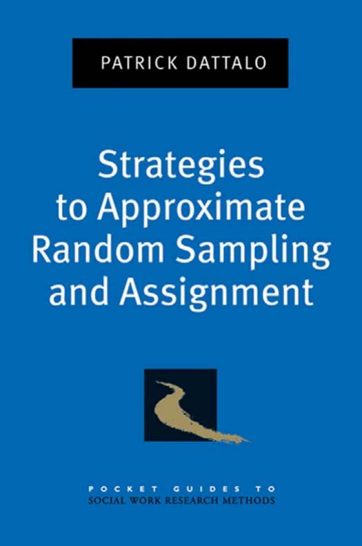Strategies to Approximate Random Sampling and Assignment (Pocket Guides to Social Work Research Methods) by Patrick Dattalo