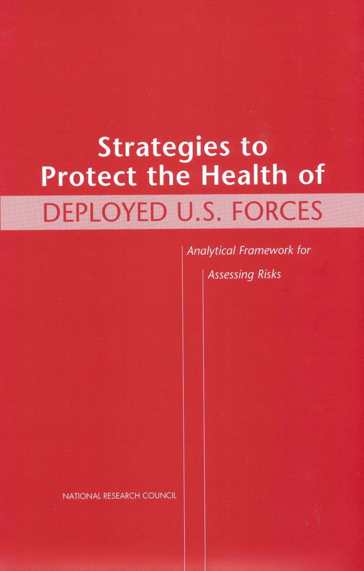 Strategies to Protect the Health of Deployed U.S. Forces: Analytical Framework for Assessing Risks by Lorenz Rhomberg Board on Environmental Studies and Toxicology National Research Council